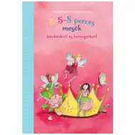 3-5-8 perces mesék Tündérekről és hercegnőkről mesekönyv - Pagony