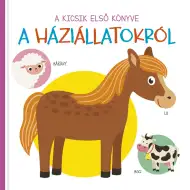 A kicsik első könyve - A háziállatokról babakönyv