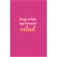 Anya, írtam egy könyvet rólad ajándékkönyv