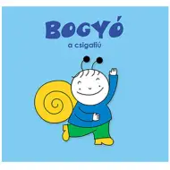 Bogyó és Babóca: Bogyó, a csigafiú mesekönyv - Pagony