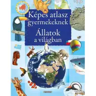 Képes atlasz gyermekeknek - Állatok a világban ismeretterjesztő könyv