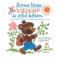 Móra: Kormos István - Vackor az első bében mesekönyv