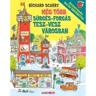 Móra: Richard Scarry - Még több sürgés forgás Tesz-Vesz városban
