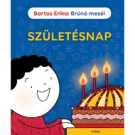 Móra: Bartos Erika - Brúnó meséi - Születésnap mesekönyv