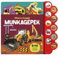 Milyen a hangja? - Munkagépek babakönyv hanggal
