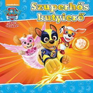 Mancs őrjárat: Szuperhős kutyierő mesekönyv